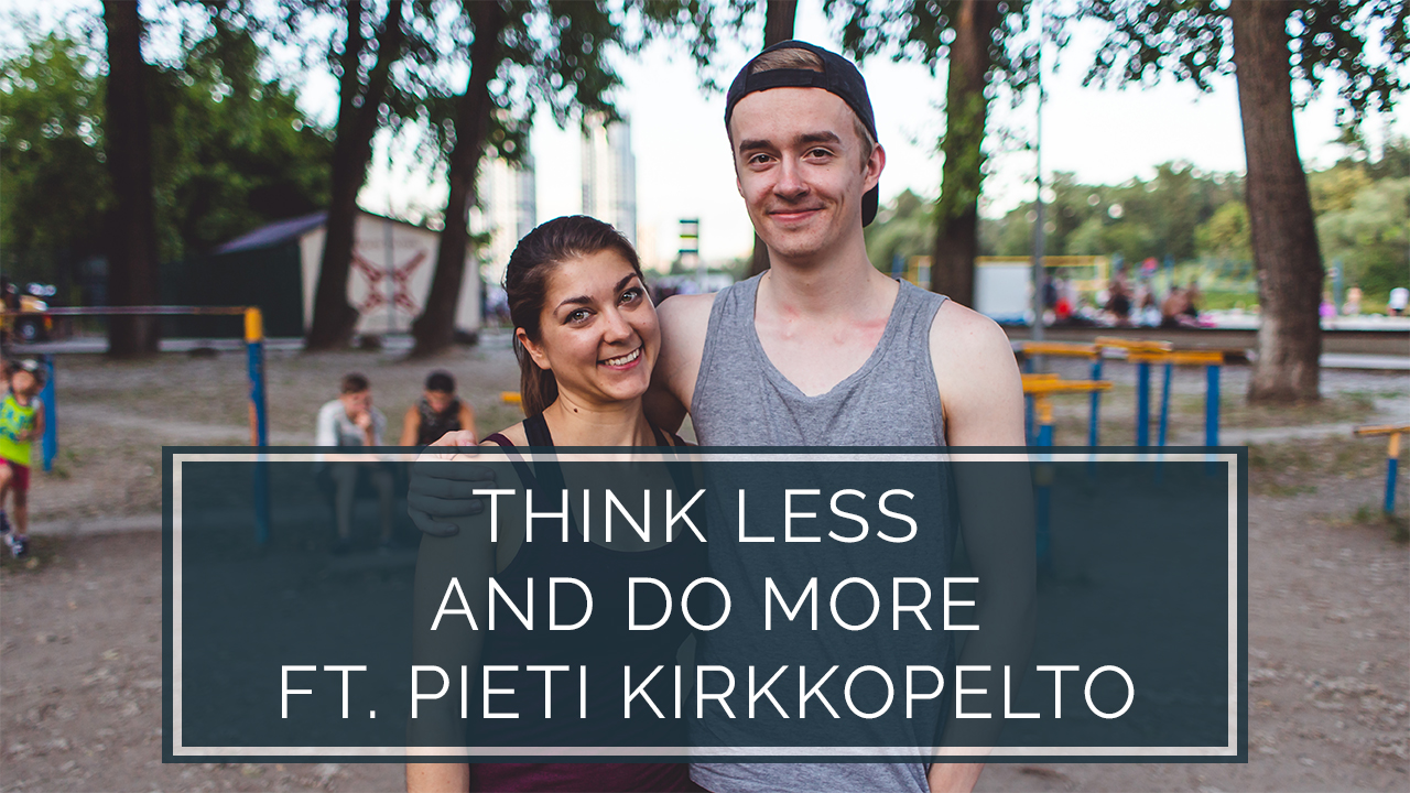 Pieti Kirkkopelto think less and do more